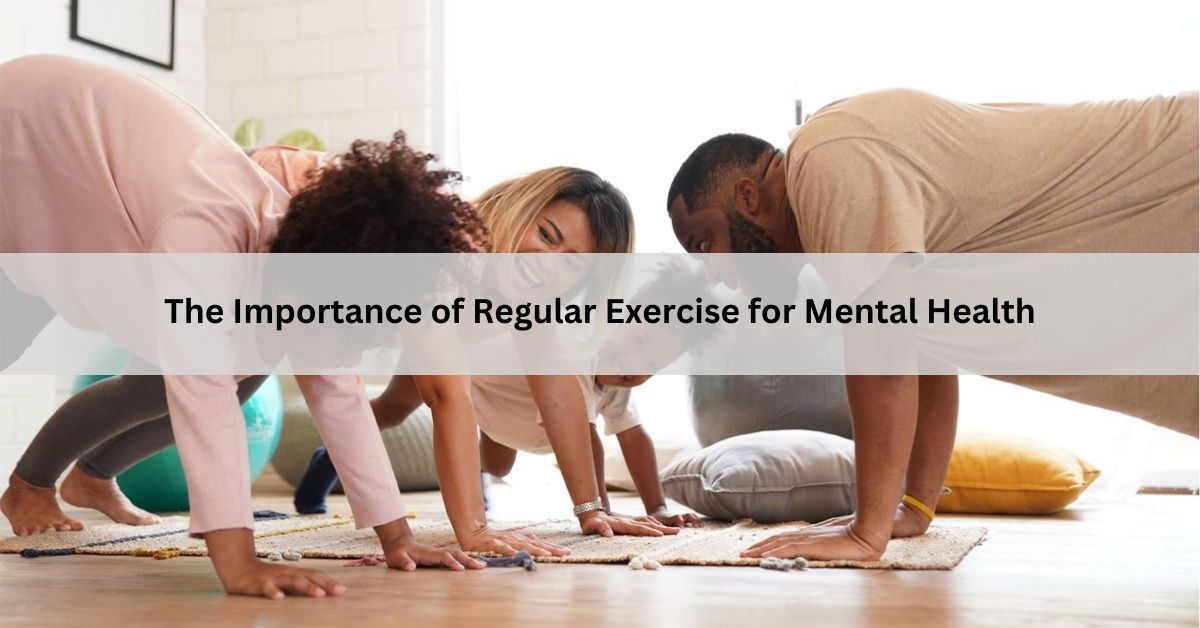 The Importance of Regular Exercise for Mental Health